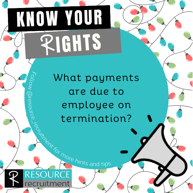 What payments are due to employee on termination?